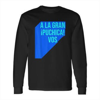 El Salvador A La Gran Puchica Vos Camiseta Camisa Long Sleeve T-Shirt | Favorety