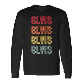 Elvis Name Personalized Funny Retro Vintage Birthday Long Sleeve T-Shirt | Favorety