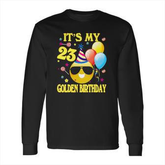 Emoji Its My Golden Birthday 23 Years Old 23Rd Long Sleeve T-Shirt | Favorety