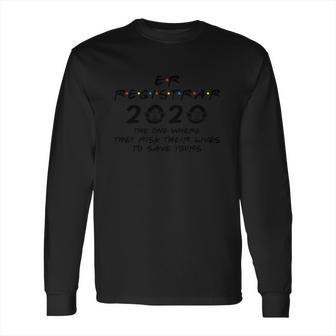 Er Registrar 2020 The One Where They Risk Their Lives To Save Yours Tee Shirts Long Sleeve T-Shirt | Favorety CA