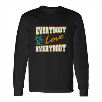 Everybody Love Everybody Retro Long Sleeve T-Shirt | Favorety