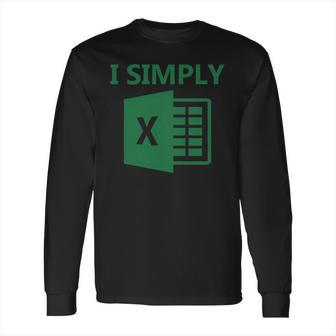 Excel - I Simply Long Sleeve T-Shirt | Favorety CA