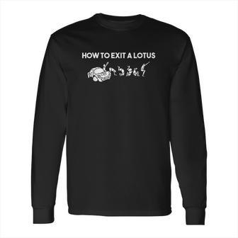 How To Exit A Lotus Racing Car Funny Joke Autocross Drag Long Sleeve T-Shirt | Favorety CA