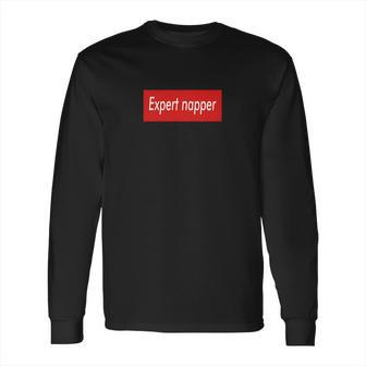 Expert Napper Long Sleeve T-Shirt | Favorety DE