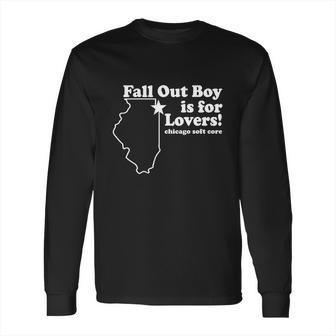 Fall Out Boy Is For Lovers Chicago Funny Long Sleeve T-Shirt | Favorety