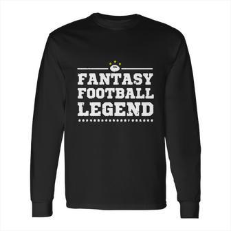 Fantasy Football Legend - Fantasy Football Shirt Long Sleeve T-Shirt | Favorety CA