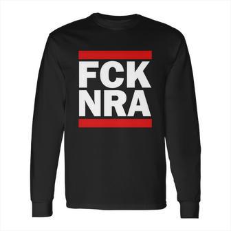 Fck Nra Long Sleeve T-Shirt | Favorety