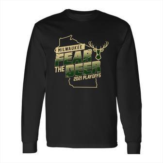 Fear The Deer Milwaukee Basketball 2021 Playoffs Long Sleeve T-Shirt | Favorety