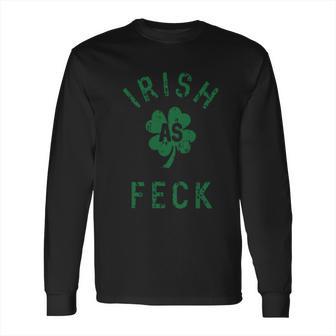 As Feck T Shirt Funny Saint Patricks Da Long Sleeve T-Shirt | Favorety AU