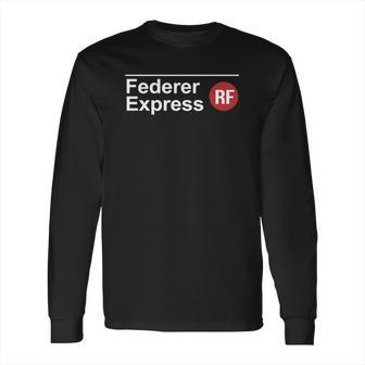 Federer Express Rf Shirt Hoodie Sweater Longsleeve T-Shirt Long Sleeve T-Shirt | Favorety AU