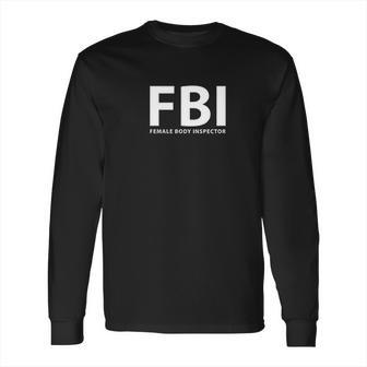 Female Body Inspector Long Sleeve T-Shirt | Favorety AU