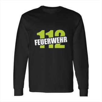 Feuerwehr 112 Shirt Feuerwehrmann Ffw Helfer Retter Long Sleeve T-Shirt | Favorety AU