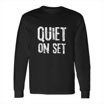 Filmmaking And Television Production Quiet On Set Shirt Long Sleeve T-Shirt | Favorety DE