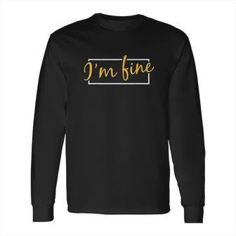 I Am Fine Graphic Zombie Slash Halloween Long Sleeve T-Shirt | Favorety