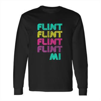 Flint Michigan Fun Gift From Your Hometown Long Sleeve T-Shirt | Favorety CA