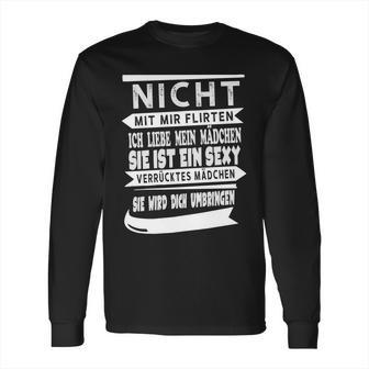 Flirte Nicht Mit Mir Long Sleeve T-Shirt | Favorety