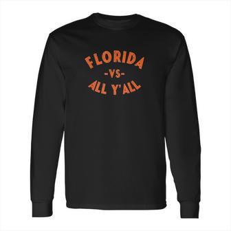 Florida Vs All Yall Represent The Gator State Long Sleeve T-Shirt | Favorety CA