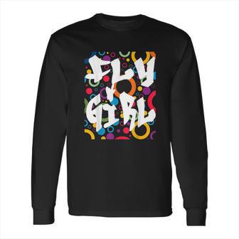 Fly Girl 80S 90S Bgirl Old School Hip Hop Long Sleeve T-Shirt | Favorety UK