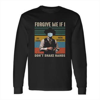 Forgive Me If I Dont Shake Hands Old School Social Distancing Vintage Long Sleeve T-Shirt | Favorety DE