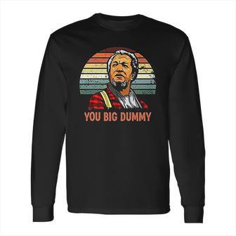 Fred Sanford You Big Dummy Vintage Long Sleeve T-Shirt | Favorety AU