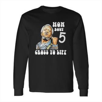 Fred Sanford How Bout 5 Cross Yo Lip Long Sleeve T-Shirt | Favorety CA