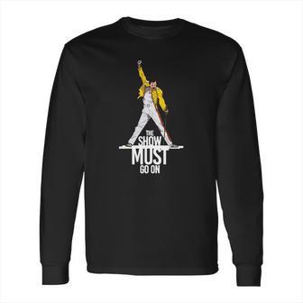 Freddie Mercury Queen The Show Must Go On Long Sleeve T-Shirt | Favorety UK