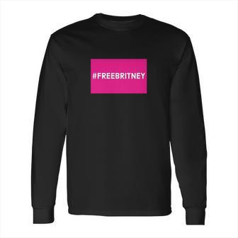 Free Britney Freebritney Long Sleeve T-Shirt | Favorety AU