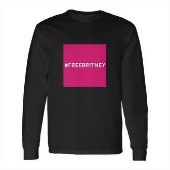 Free Britney Pink Gift Long Sleeve T-Shirt | Favorety CA