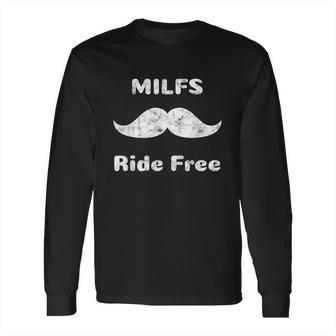 Free Mustache Rides Milfs Ride Free Long Sleeve T-Shirt | Favorety UK