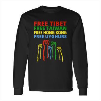 Free Tibet Free Taiwan Free Hong Kong Free Uyghurs Protest Long Sleeve T-Shirt | Favorety DE