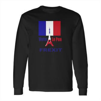 Frexit Le Pen Long Sleeve T-Shirt | Favorety CA