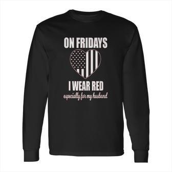 On Fridays I Wear Red Long Sleeve T-Shirt | Favorety