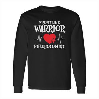 Frontline Warrior Phlebotomist Long Sleeve T-Shirt | Favorety CA