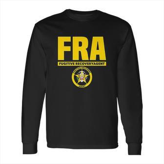 Fugitive Recovery Agent Bounty Hunters Bail Long Sleeve T-Shirt | Favorety AU