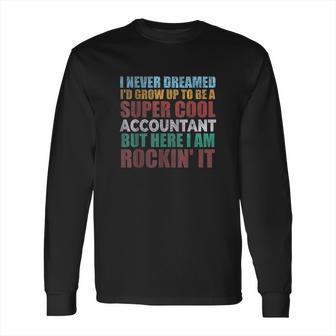 Funny Accountant Gift Accounting Major Bookkeeper Cpa Retro Long Sleeve T-Shirt | Favorety AU