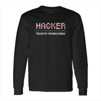 Funny Hacker Cyber Security Computer Long Sleeve T-Shirt | Favorety UK