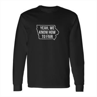 Funny Ia State Fair Des Moines Iowa Long Sleeve T-Shirt | Favorety CA