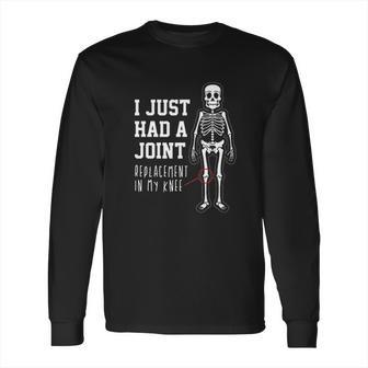 Funny Joint Replacement Knee Surgery Recovery Get Well Long Sleeve T-Shirt | Favorety DE