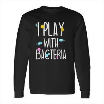 Funny Lab Tech Med Technician Play With Bacteria Gift Idea Long Sleeve T-Shirt | Favorety