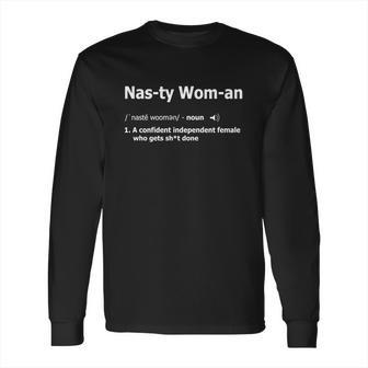 Funny Nasty Woman Shirt - Nasty Woman Definition T-Shirt Long Sleeve T-Shirt | Favorety AU