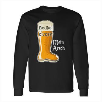 Funny Oktoberfest Das Boot Kicked Mein Arsch Long Sleeve T-Shirt | Favorety