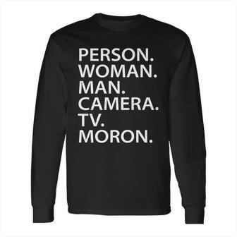 Funny Person Woman Man Camera Tv Moron Long Sleeve T-Shirt | Favorety UK