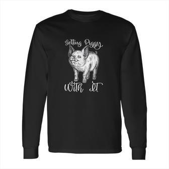 Funny Pit Gift Getting Piggy With It Party Farm Parody Long Sleeve T-Shirt | Favorety UK