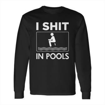 Funny I S Hit In Pools Offensive Swimming Swim Long Sleeve T-Shirt | Favorety DE