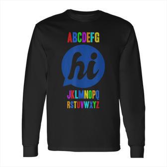 Funny Spelling School Starter Alphabet Abc Says Hi Long Sleeve T-Shirt | Favorety DE