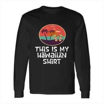 Funny Tiki Lover Collector Gift This Is My Hawaiian Gift Long Sleeve T-Shirt | Favorety UK