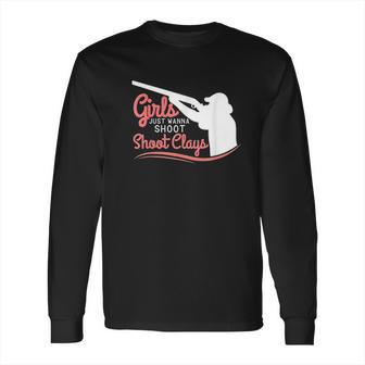 Funny Trap Skeet Just Wanna Clays Long Sleeve T-Shirt | Favorety CA