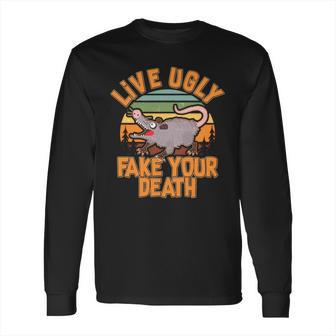 Funny Vintage Live Ugly Fake Your Death Long Sleeve T-Shirt | Favorety CA