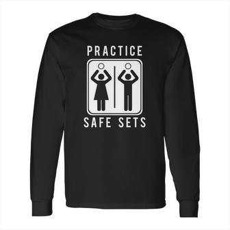 Funny Vollyball Pun Team Practice Safe Sets Tee Long Sleeve T-Shirt | Favorety AU