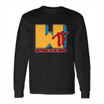 Funny Wtf Happened To The Music Funny Long Sleeve T-Shirt | Favorety AU